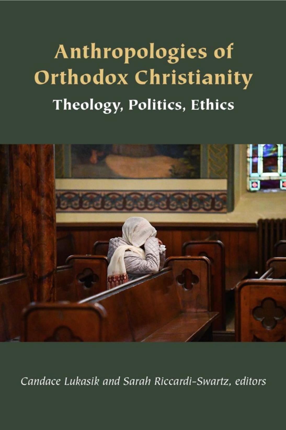 Anthropologies Of Orthodox Christianity Theology Politics Ethics Thomas