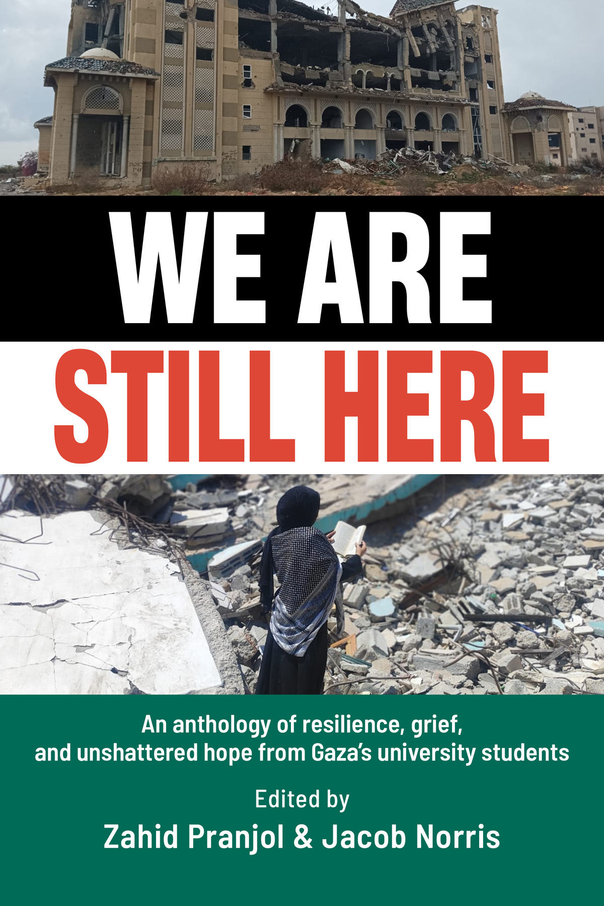 We Are Still Here An Anthology Of Resilience Grief And Unshattered Hope From Gazas University Students Zahid Pranjol