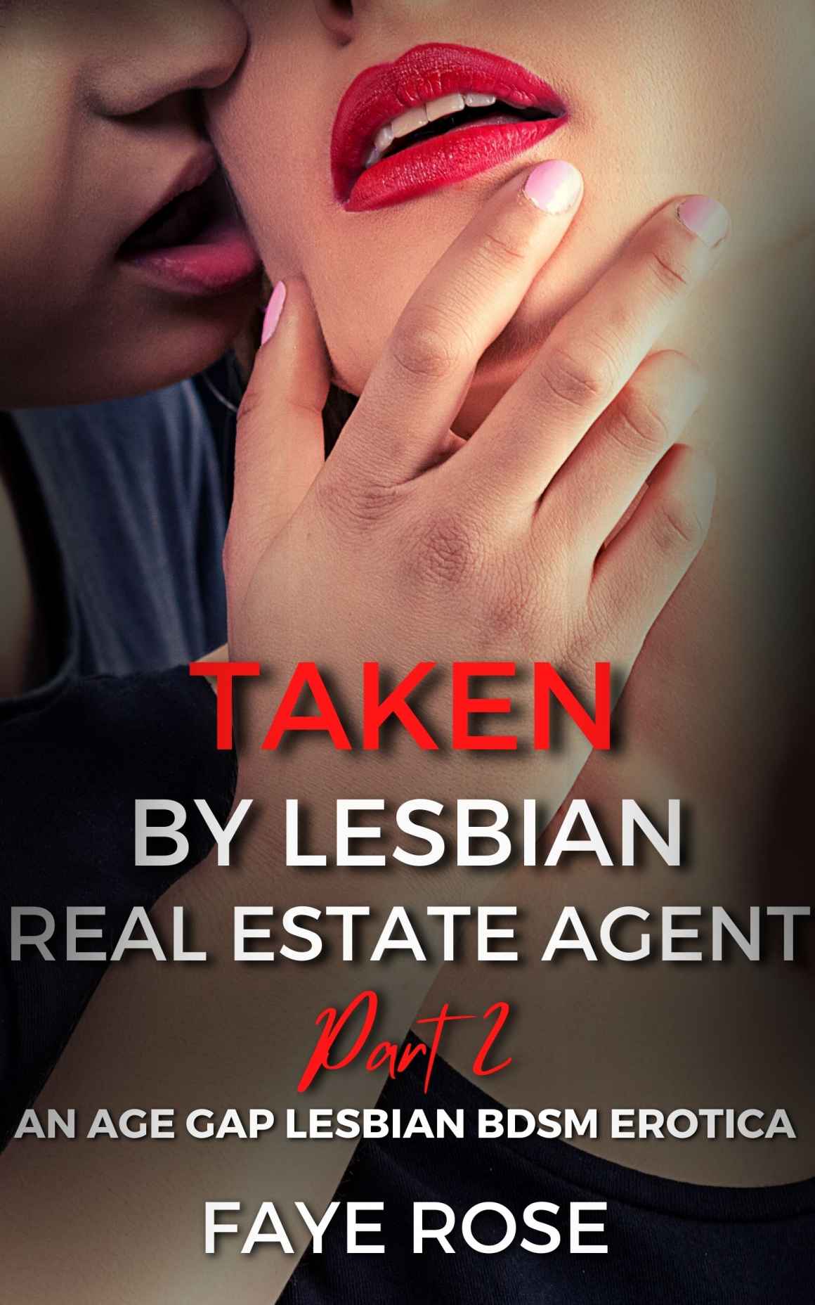Taken By Lesbian Real Estate Agent An Age Gap Lesbian Bdsm Erotica Dominated By Lesbian Real Estate Agent Part 2 Rose