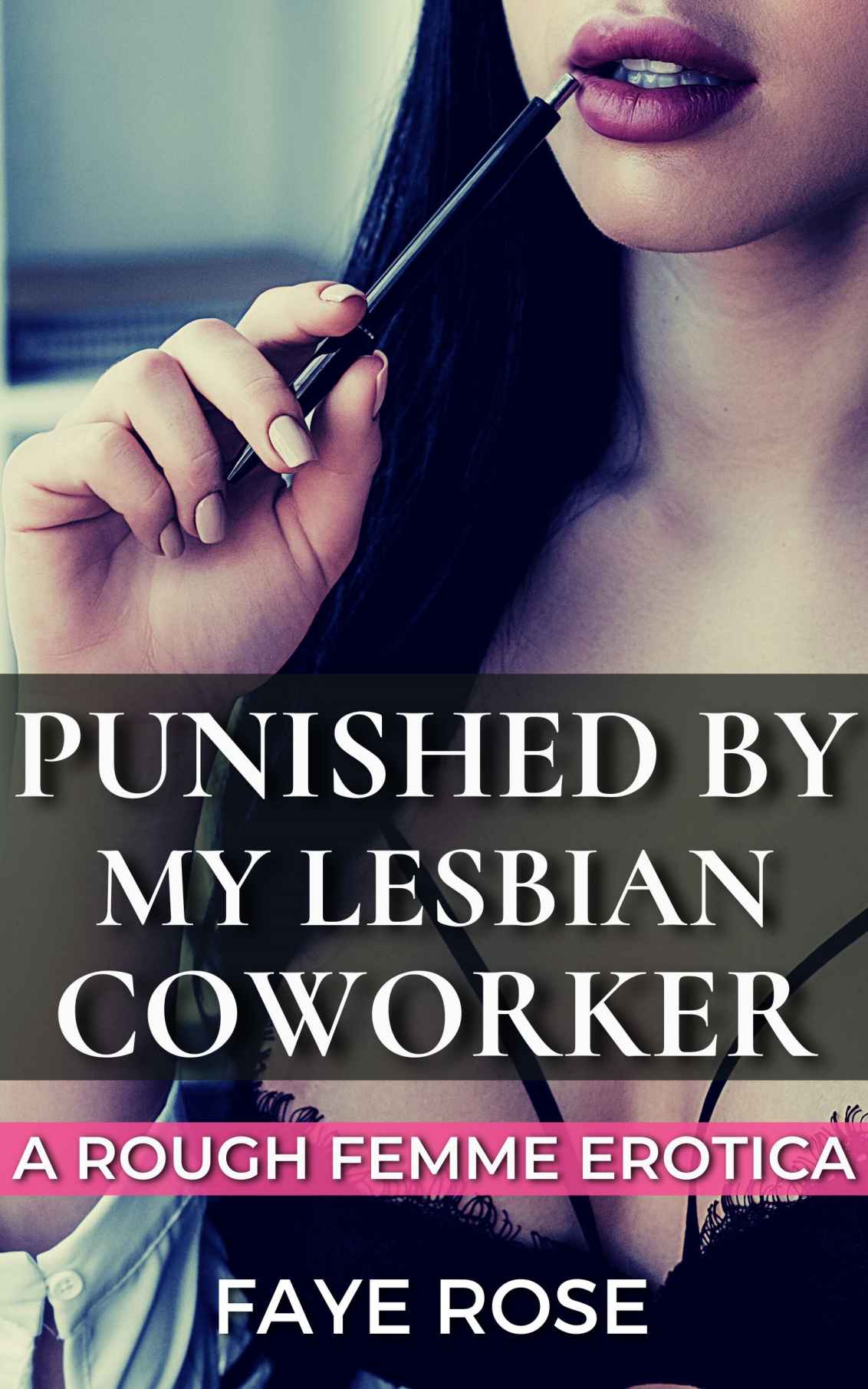 Punished By My Lesbian Coworker A Rough Femme Erotica Faye Rose