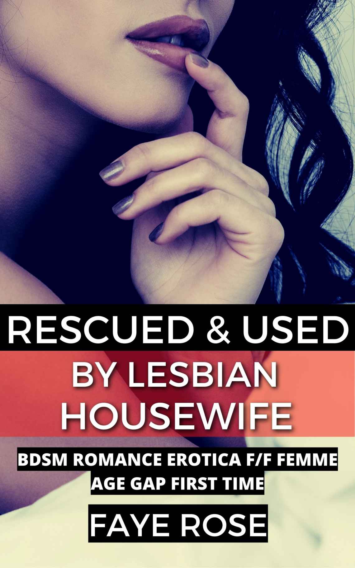 Rescued And Used By Lesbian Housewife Bdsm Romance Erotica Ff Femme Age Gap First Time Rose