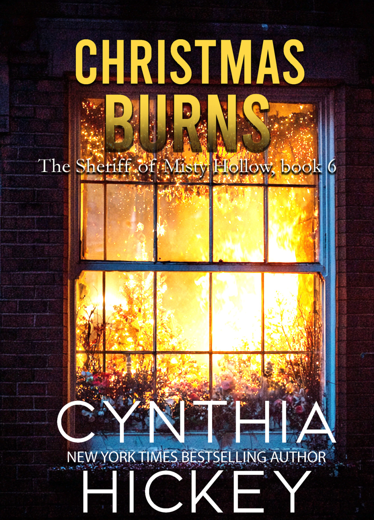 Christmas Burns The Sheriff Of Misty Hollow Book 6 Cynthia Hickey