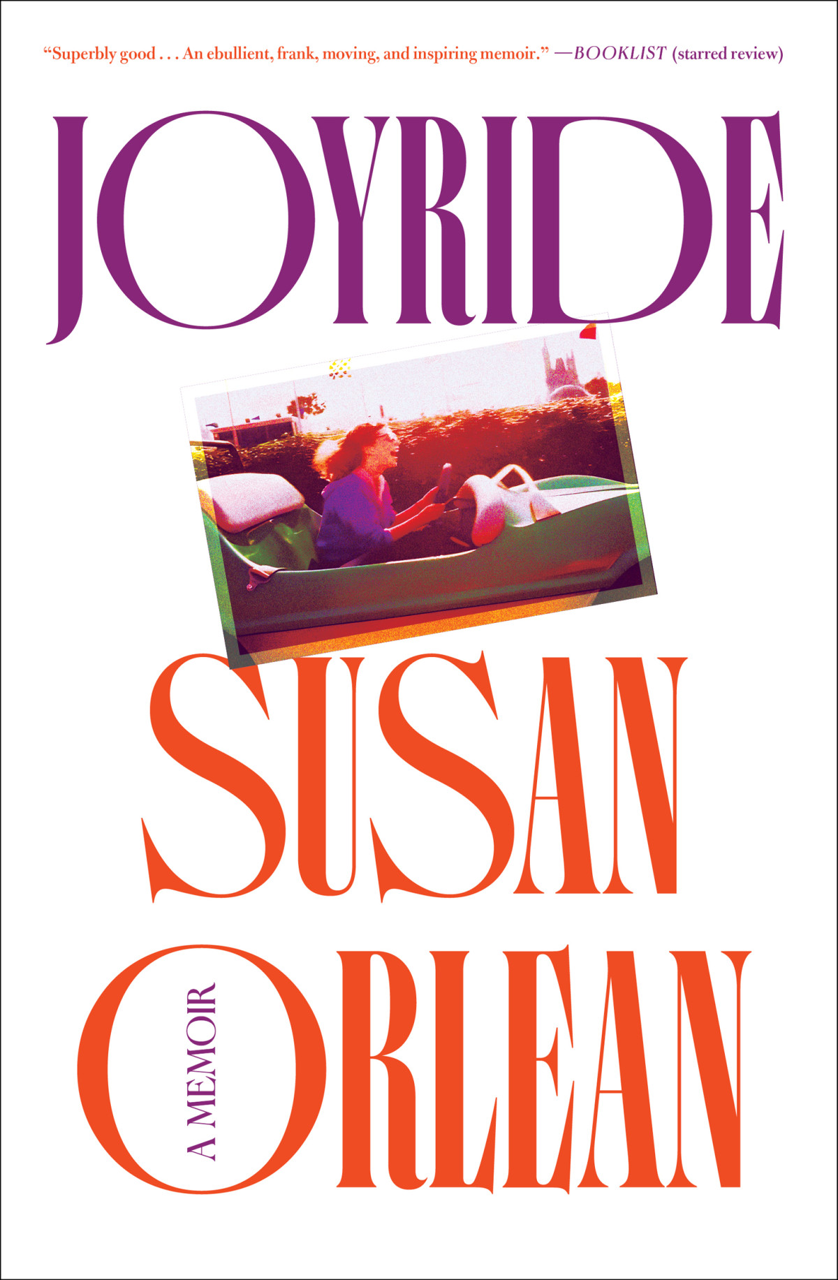 Joyride A Memoir Susan Orlean