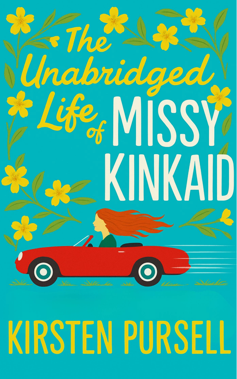 The Unabridged Life Of Missy Kinkaid Kirsten Pursell