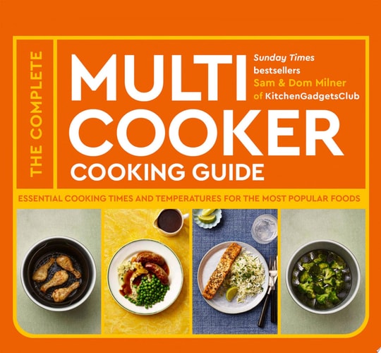 The Complete Multicooker Cooking Guide Sam Milner Dom Milner