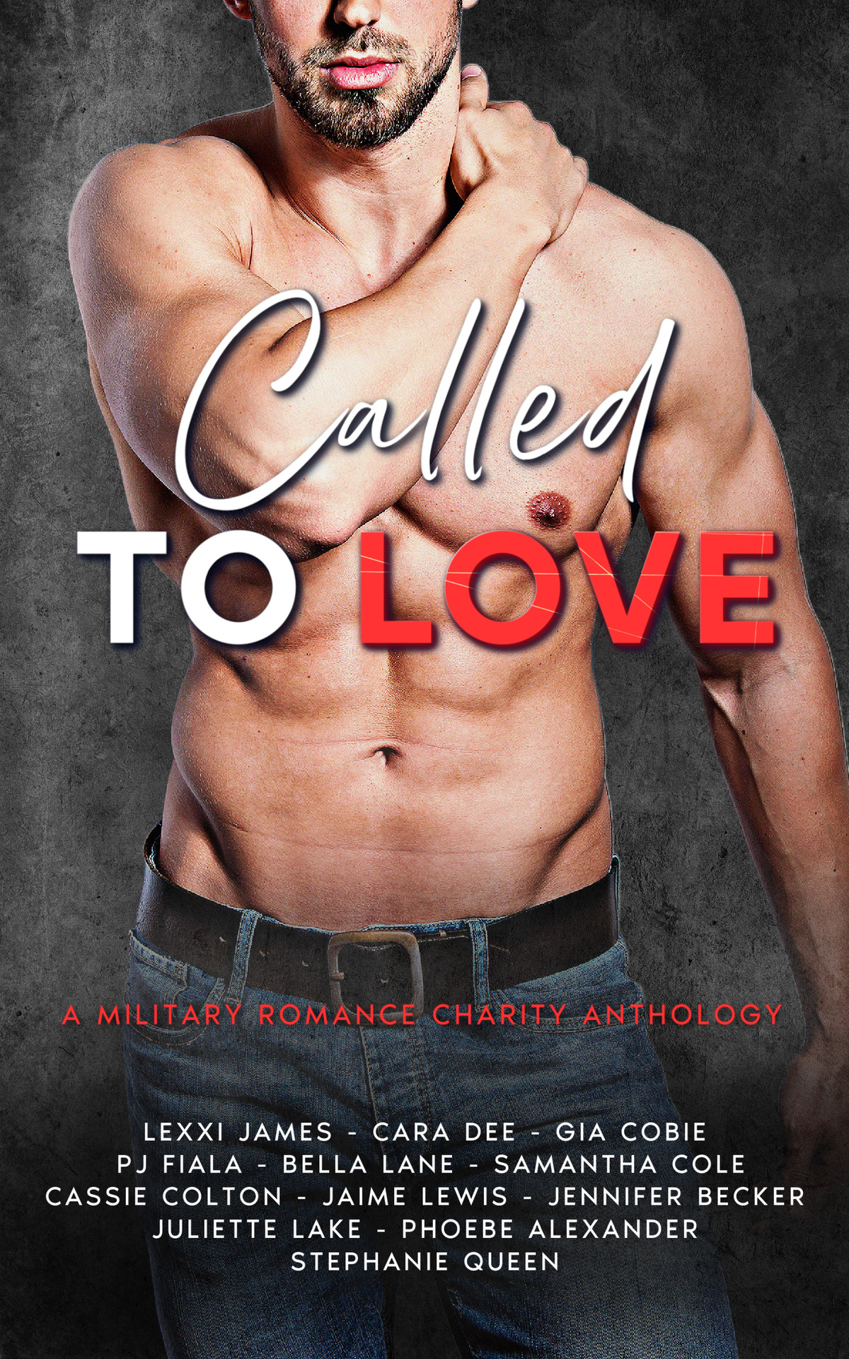 Called To Love A Military Romance Charity Anthology Lexxi James Cara Dee Gia Cobie P J Fiala Bella Lane Samantha Cole Cassie Colton Dani René Jaime Lewis Jennifer Becker