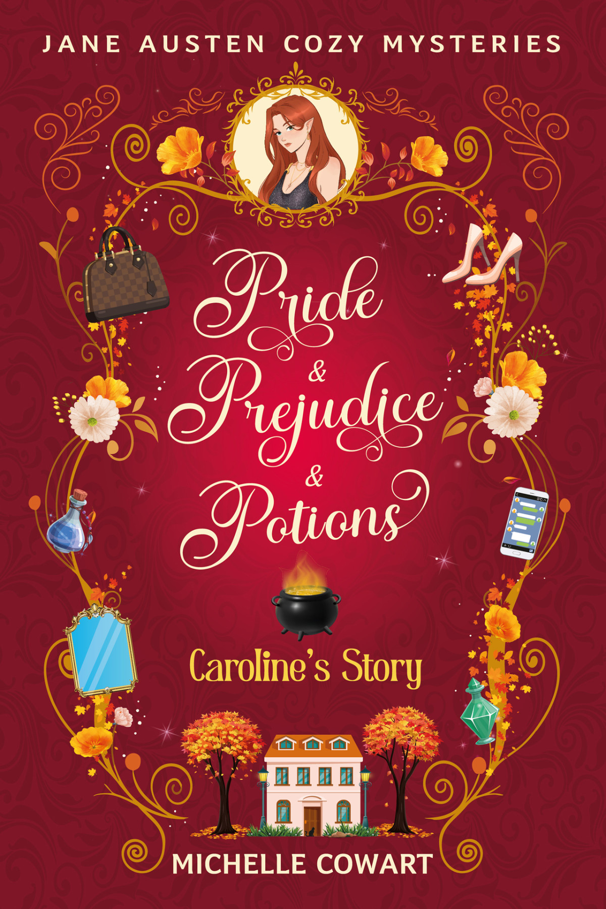 Carolines Story Pride And Prejudice And Potions Michelle Cowart