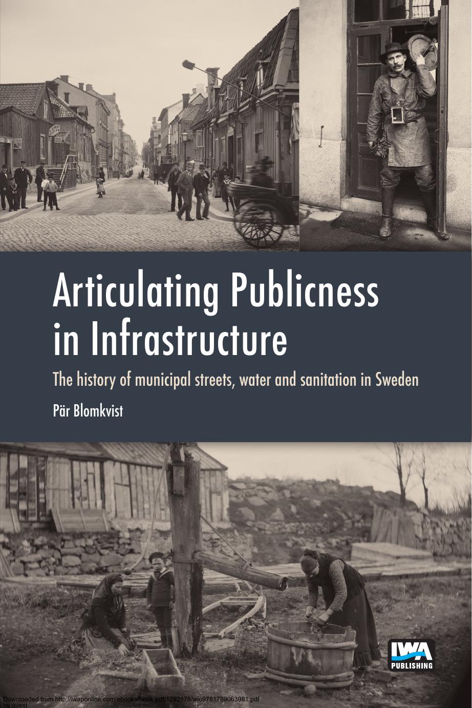 Articulating Publicness In Infrastructure The History Of Municipal Streets Water And Sanitation In Sweden Pär Blomkvist