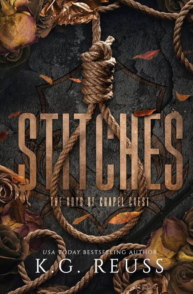 Stitches A Dark Asylum Bully Romance The Boys Of Chapel Crest Book 4 Kg Reuss