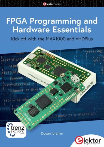 Fpga Programming And Hardware Essentials Kick Off With The Max1000 And Vhdplus Dogan Ibrahim