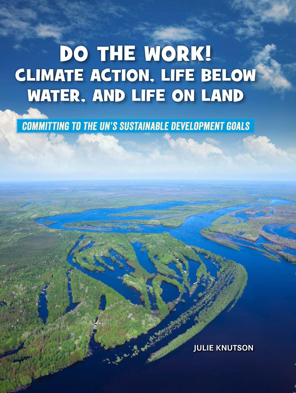 Do The Work Climate Action Life Below Water And Life On Land Julie Knutson