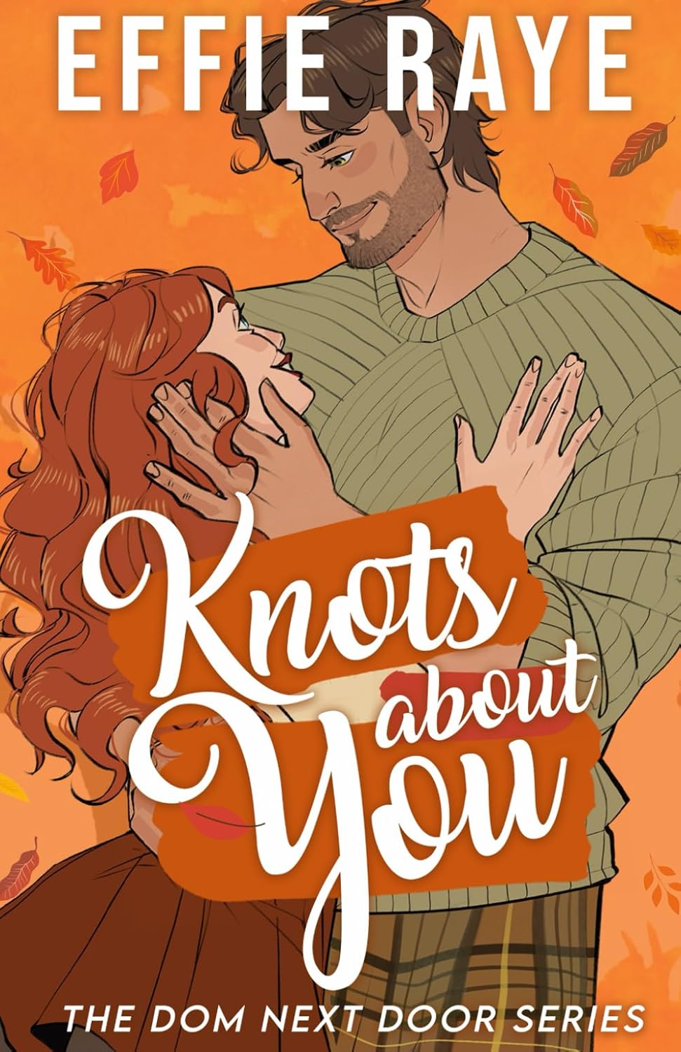 Knots About You 1st Ebook Ed Effie Raye