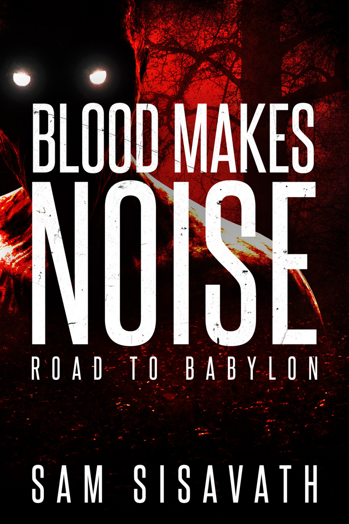 Blood Makes Noise Road To Babylon 14 Sam Sisavath
