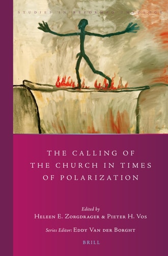The Calling Of The Church In Times Of Polarization Heleen Zorgdrager