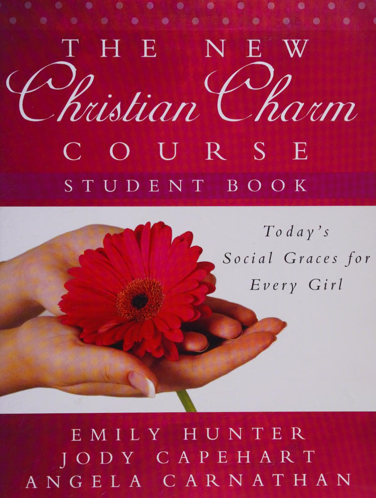 The New Christian Charm Course Student Todays Social Graces For Every Girl Emily Hunter