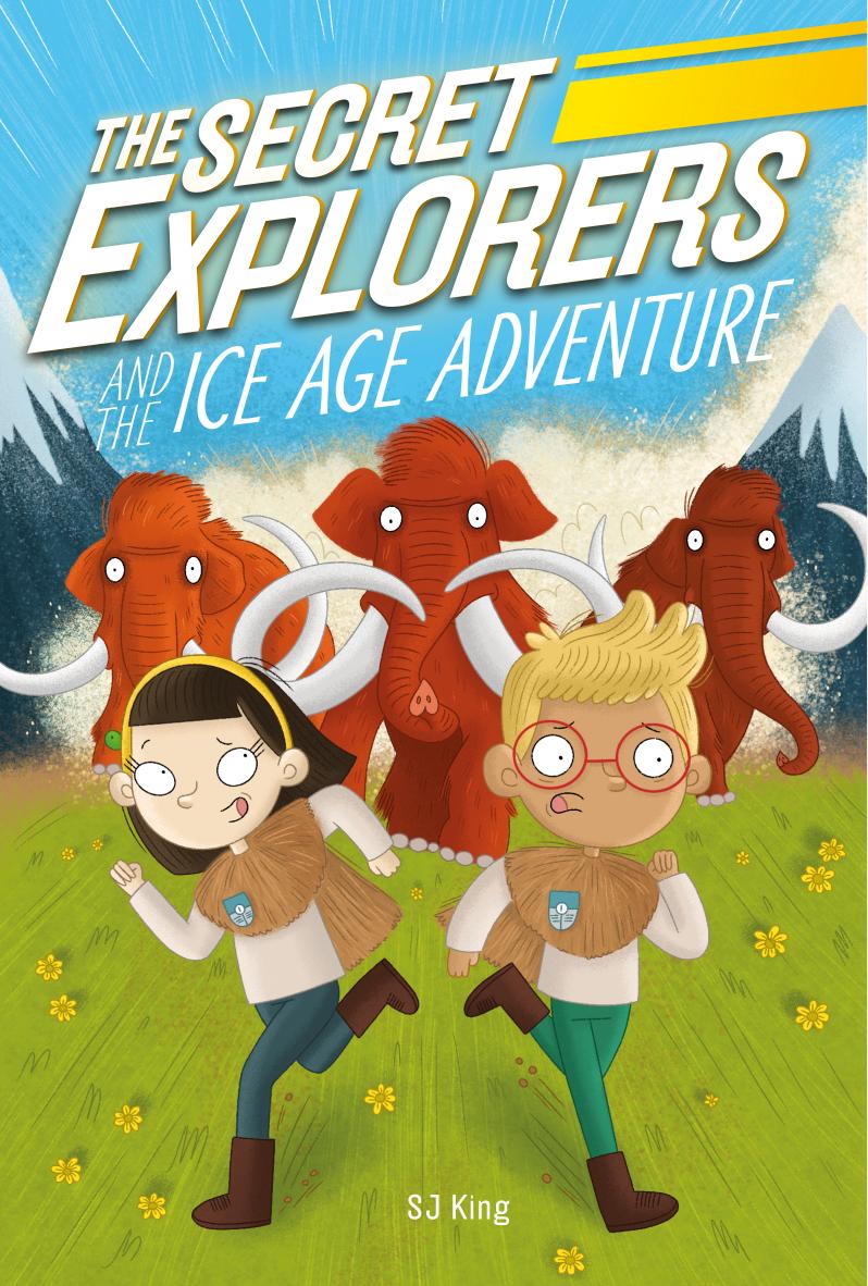 The Secret Explorers And The Ice Age Adventure Sj King