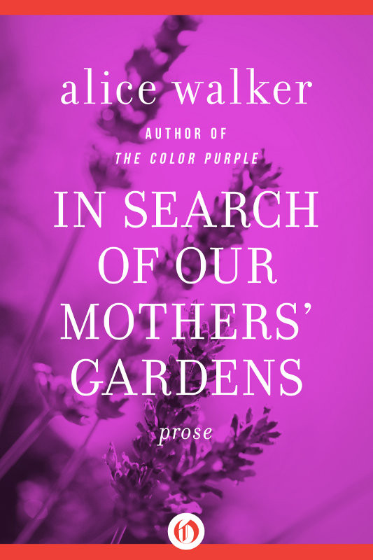 In Search Of Our Mothers Gardens Alice Walker