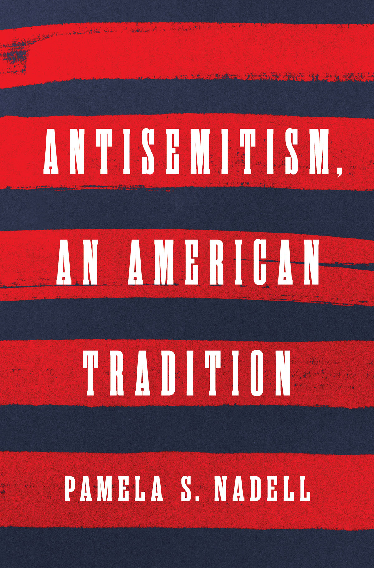 Antisemitism An American Tradition Pamela S Nadell