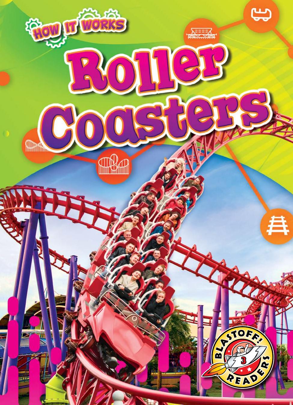 Roller Coasters How It Works Blastoff Readers Level 3 Kaitlyn Duling