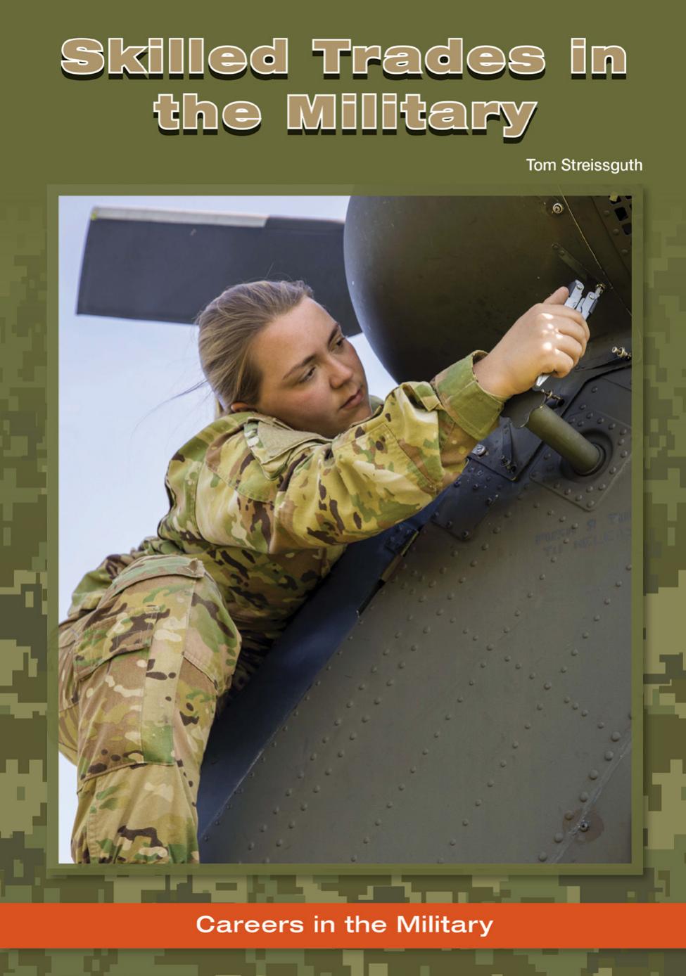 Skilled Trades In The Military Careers In The Military Tom Streissguth