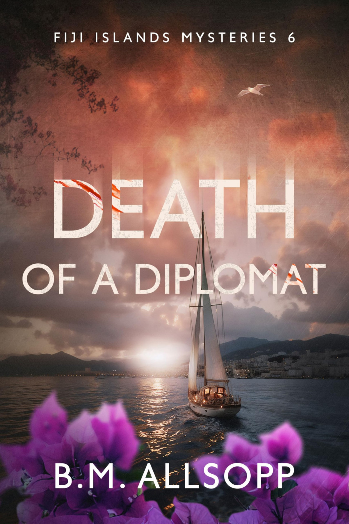 Death Of A Diplomat The New Intriguing Inspector Horseman Tropical Murder Fiji Islands Mysteries Book 6 Bm Allsopp