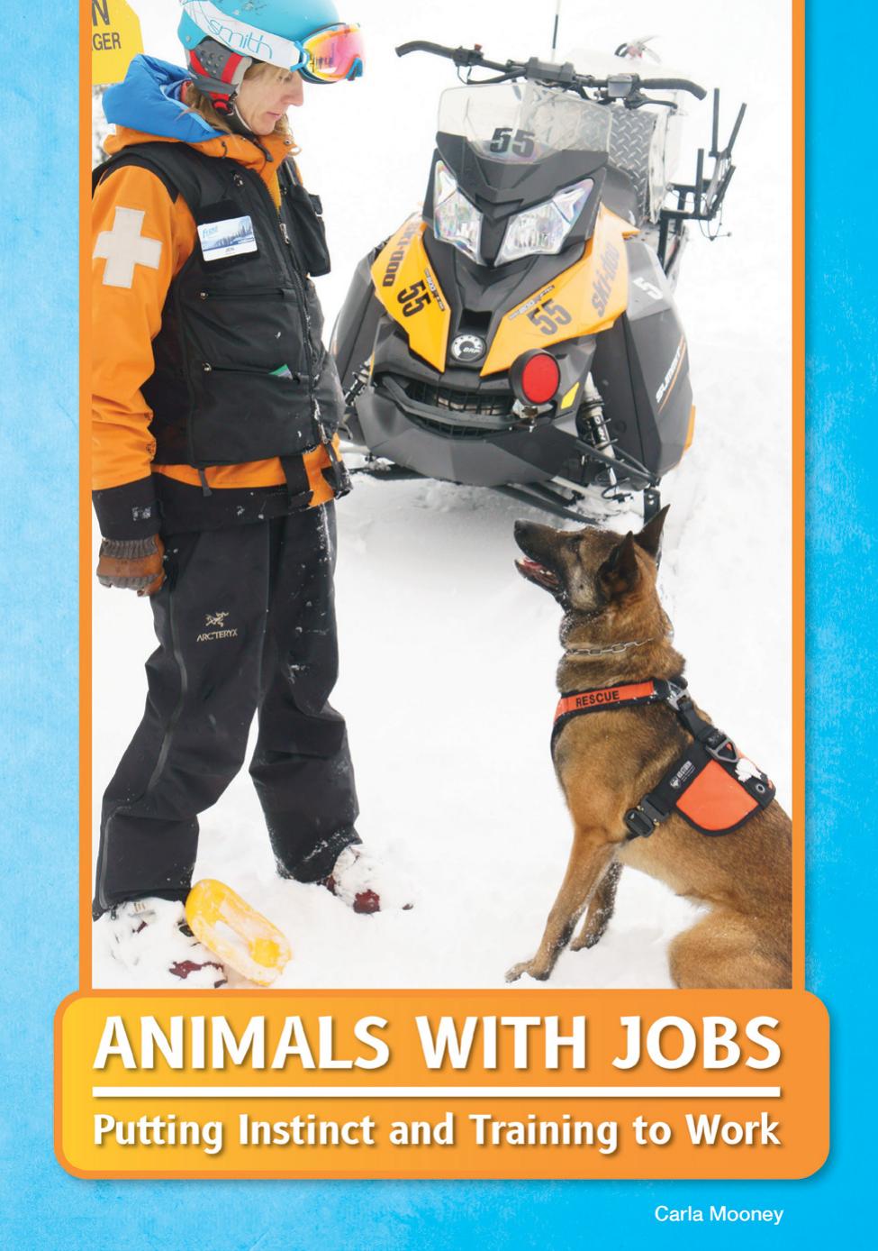 Animals With Jobs Putting Instinct And Training To Work Carla Mooney