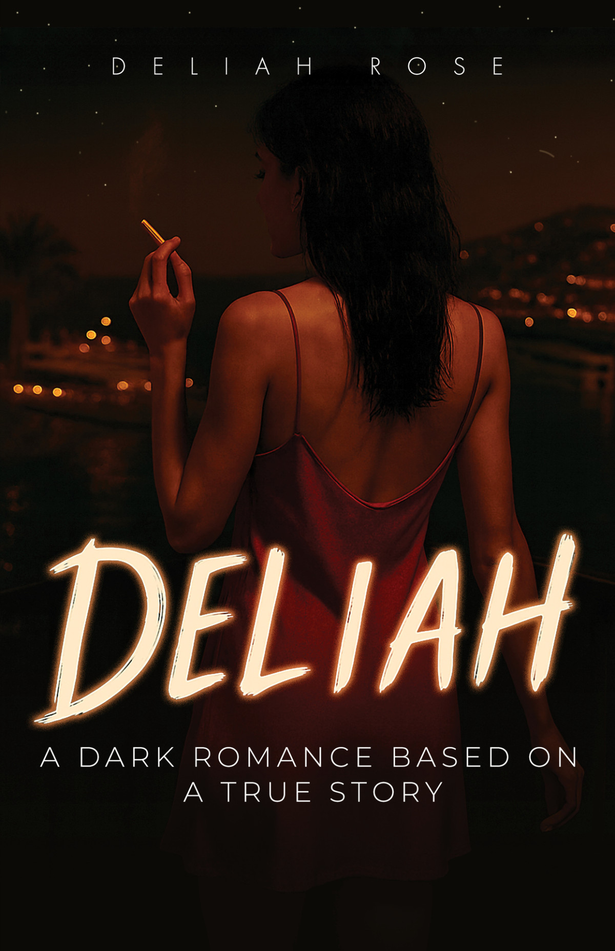 Deliah A Dark Romance Based On A True Story Deliah Rose