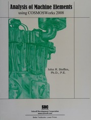 Analysis Of Machine Elements Using Cosmosworks Cosmosworks 2008 Steffen