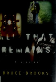 All That Remains 1st Ed Bruce Brooks