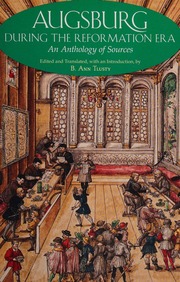 Augsburg During The Reformation Era An Anthology Of Sources Tlusty
