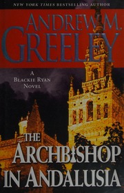 The Archbishop In Andalusia 1st Hardcover Ed Greeley Andrew M