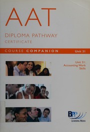 Aat Diploma Pathway Certificate Unit 31 Accounting Work Skills 2nd Ed Bpp Learning Media Firm