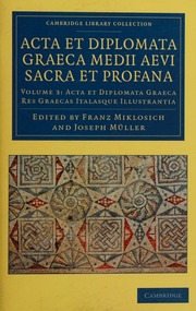 Acta Et Diplomata Graeca Medii Aevi Sacra Et Profana Volume 3 Acta Et Diplomata Graeca Res Graecas Italasque Illustrantia Miklosich