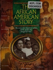 The African American Story The Events That Shaped Our Nation And The People Who Changed Our Lives Masoff