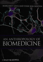 An Anthropology Of Biomedicine Lock Margaret M Nguyen Vinhkim