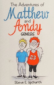 The Adventures Of Matthew And Andy Genesis Upchurch Steve E