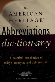 The American Heritage Abbreviations Dictionary A Practical Compilation Of Todays Acronyms And Abbreviations 2nd Ed Houghton Mifflin Company