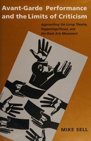 Avantgarde Performance The Limits Of Criticism Approaching The Living Theatre Happeningsfluxus And The Black Arts Movement Sell