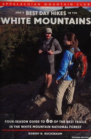 Amcs Best Day Hikes In The White Mountains Fourseason Guide To 60 Of The Best Trails In The White Mountain National Forest Buchsbaum