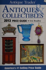 Antique Trader Antiques Collectibles 2013 Price Guide 29th Ed Bradley