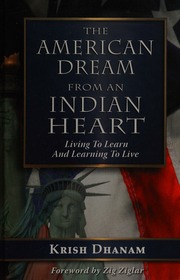 The American Dream From An Indian Heart Living To Learn And Learning To Live Dhanam