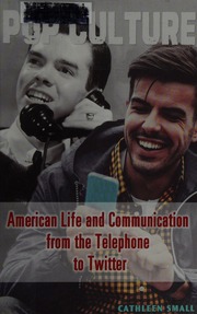 American Life And Communication From The Telephone To Twitter Small