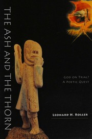 Ash And The Thorn God On Trial A Poetic Quest Roller Leonard H