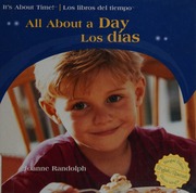 All About A Day Los Dias 1st Bilingual Ed Ed Bilingue Randolph