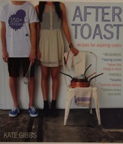 After Toast Recipes For Aspiring Cooks Gibbs Kate