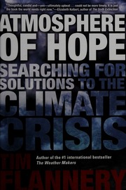 Atmosphere Of Hope Searching For Solutions To The Climate Crisis Flannery