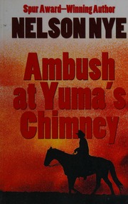 Ambush At Yumas Chimney Large Print Ed Nye Nelson C Nelson Coral
