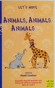 Animals Animals Animals Enjoyable Physical Activities And Games For Children Between The Ages Of 3 And 7 Lindner