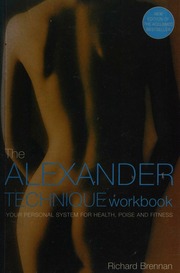 The Alexander Technique Workbook Your Personal Programme For Health Poise And Fitness Brennan