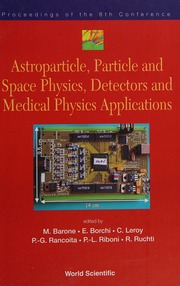 Astroparticle Particle And Space Physics Detectors And Medical Physics Applications Proceedings Of The 8th Conference International Conference On Advanced Technology And Particle Physics 8th 2003 Villa Erba